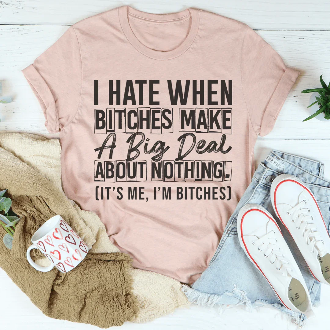 A Big Deal Out Of Nothing Tee