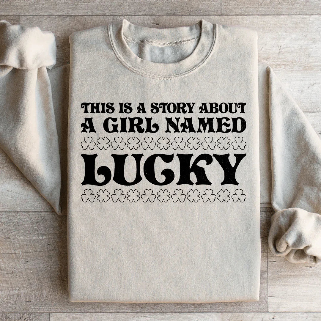 A Girl Named Lucky Sweatshirt