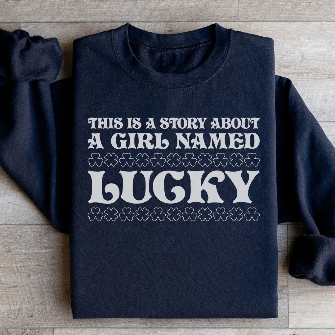 A Girl Named Lucky Sweatshirt