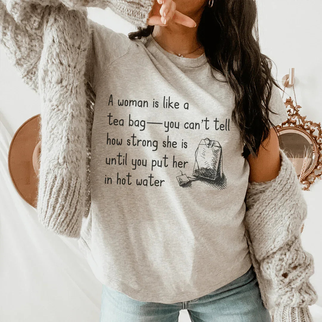 A Women Is Like A Tea Bag Tee