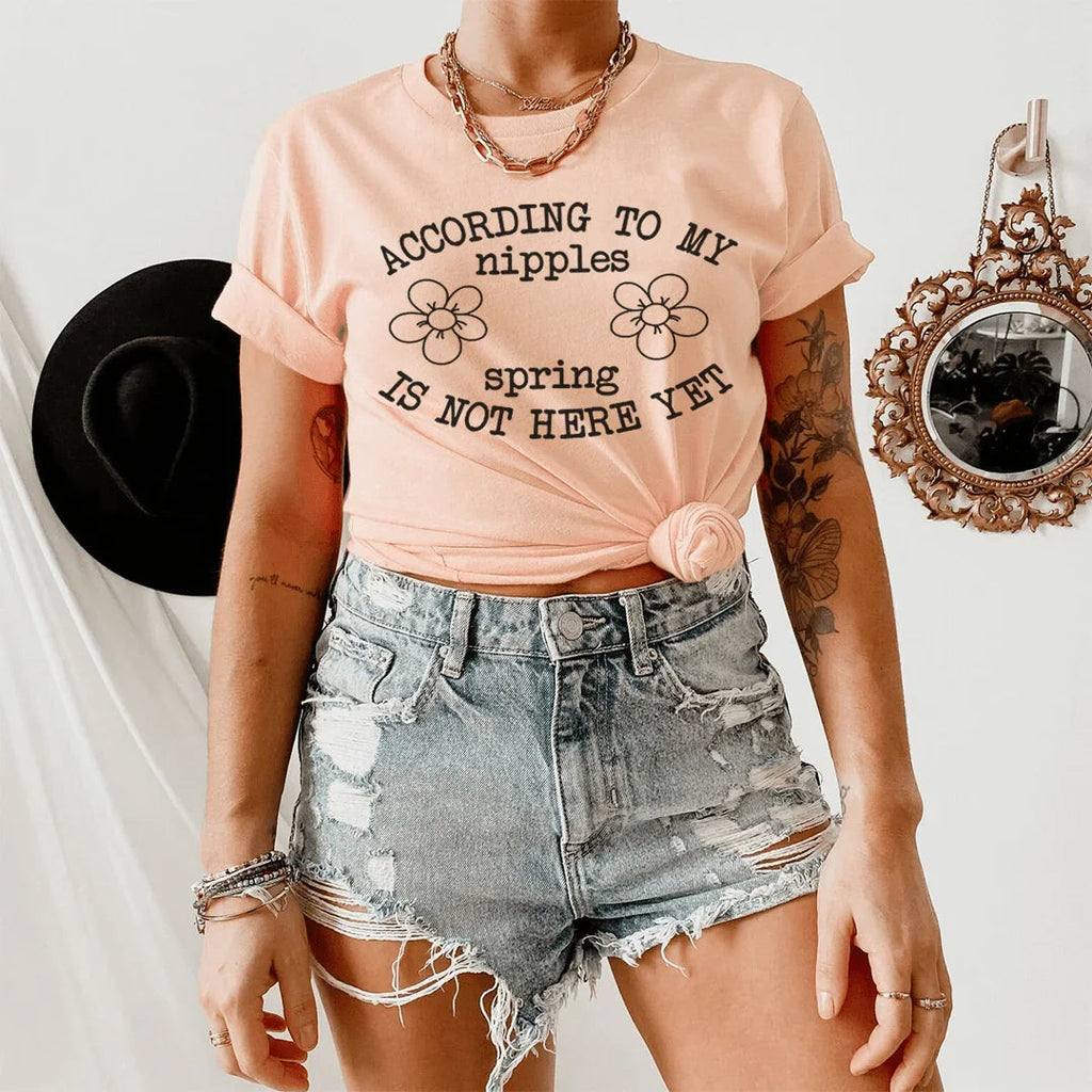 According To My Nipples Spring Is Not Here Yet Tee