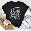 Adding Sparkle To The Dishes One Eye Roll At A Time Tee