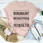 Alcohol Is Not In My Vodkabulary Tee