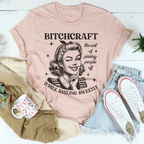 B-tchcraft The Art Of Pissing People Off While Smiling Sweetly Tee