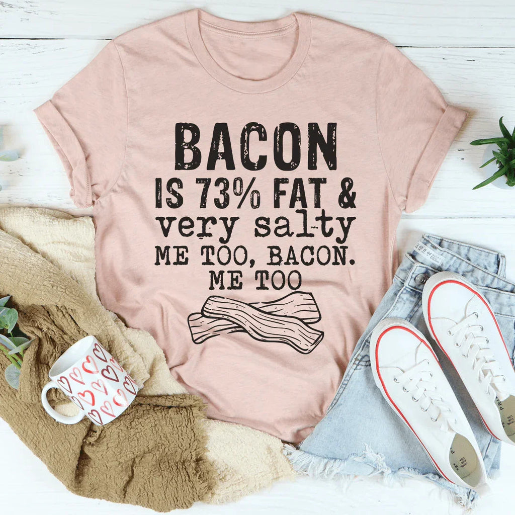 Bacon Fat And Salty Tee