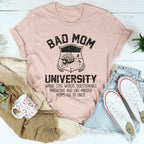 Bad Mom University Mom Tee