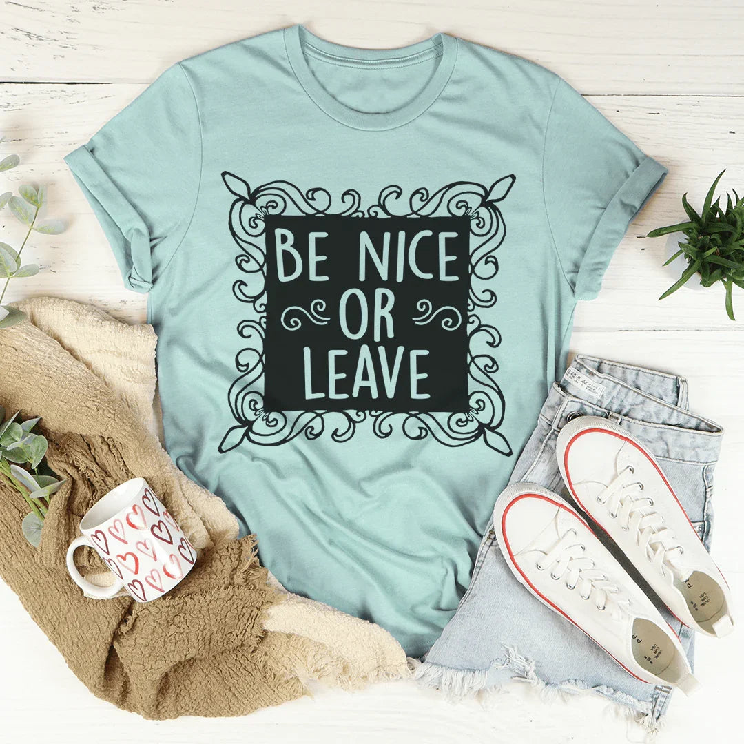 Be Nice Or Leave Tee