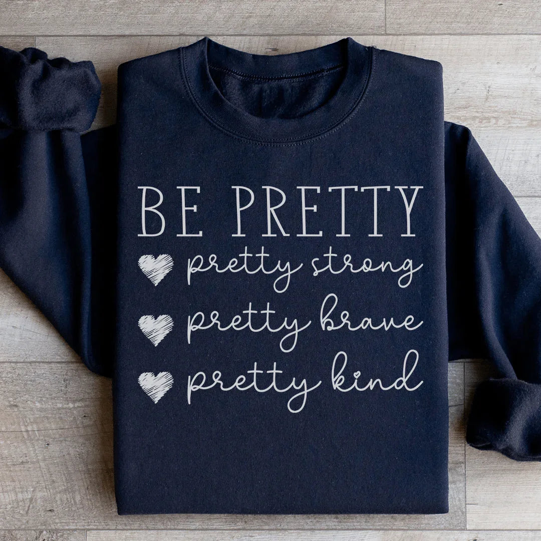 Be Pretty Sweatshirt