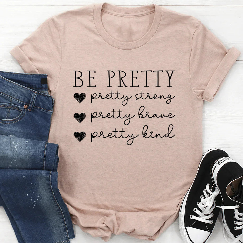 Be Pretty Tee