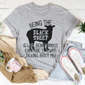 Being The Black Sheep Is Like Being Famous Tee
