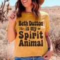 Beth Dutton Is My Spirit Animal Tee