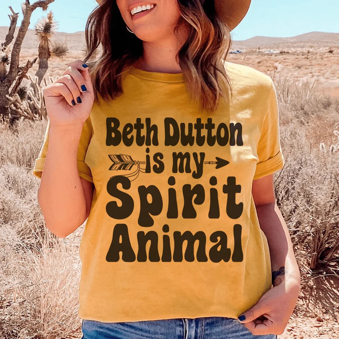 Beth Dutton Is My Spirit Animal Tee