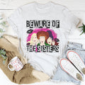 Beware Of The Sisters Tee