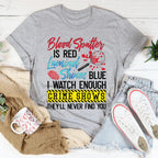 Blood Spatter Is Red Luminol Shines Are Blue Tee