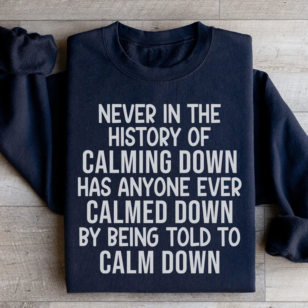 Calm Down Sweatshirt