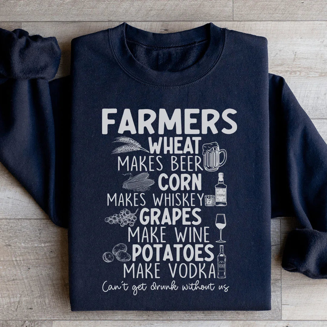 Can't Get Drunk Without Farmers Sweatshirt