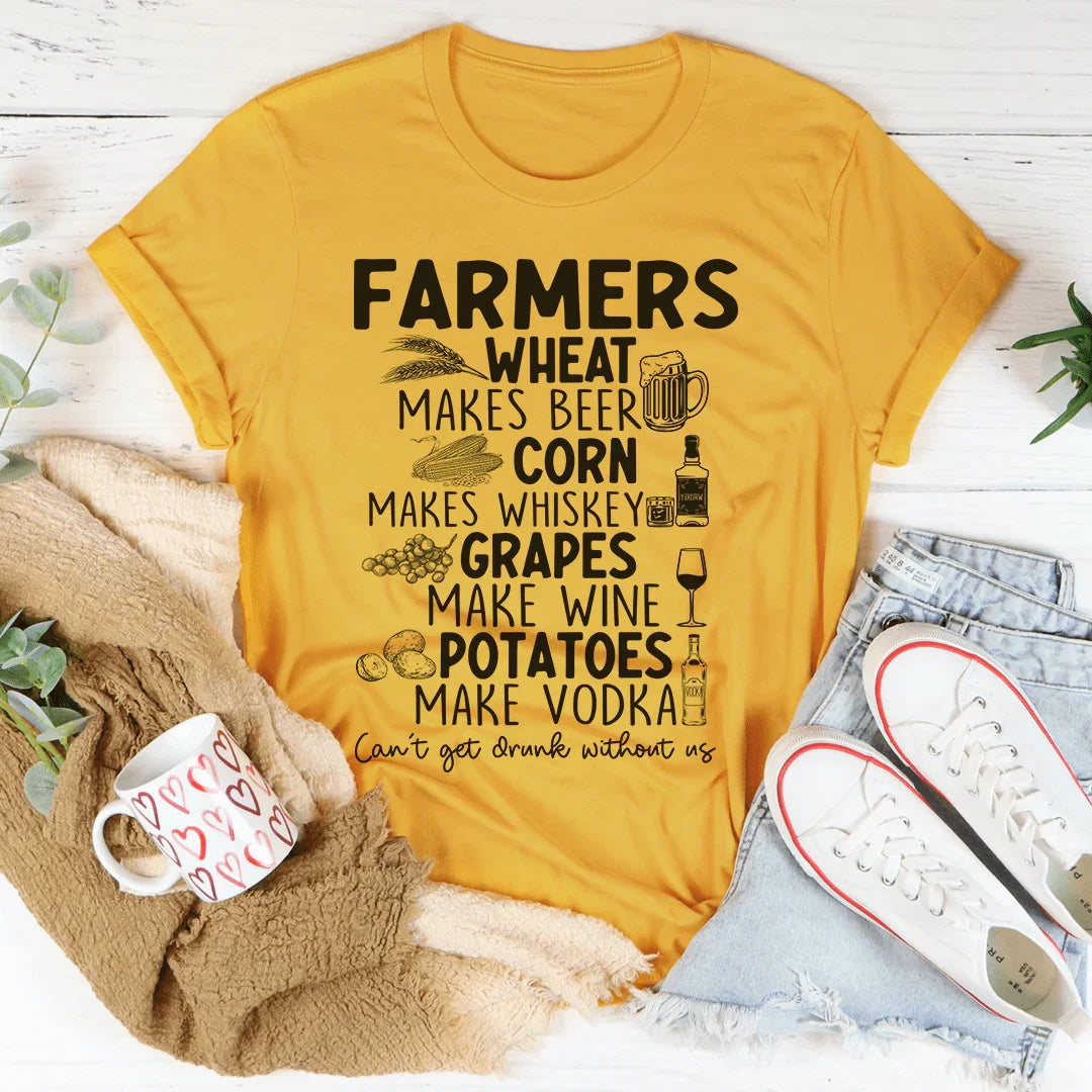 Can't Get Drunk Without Farmers Tee