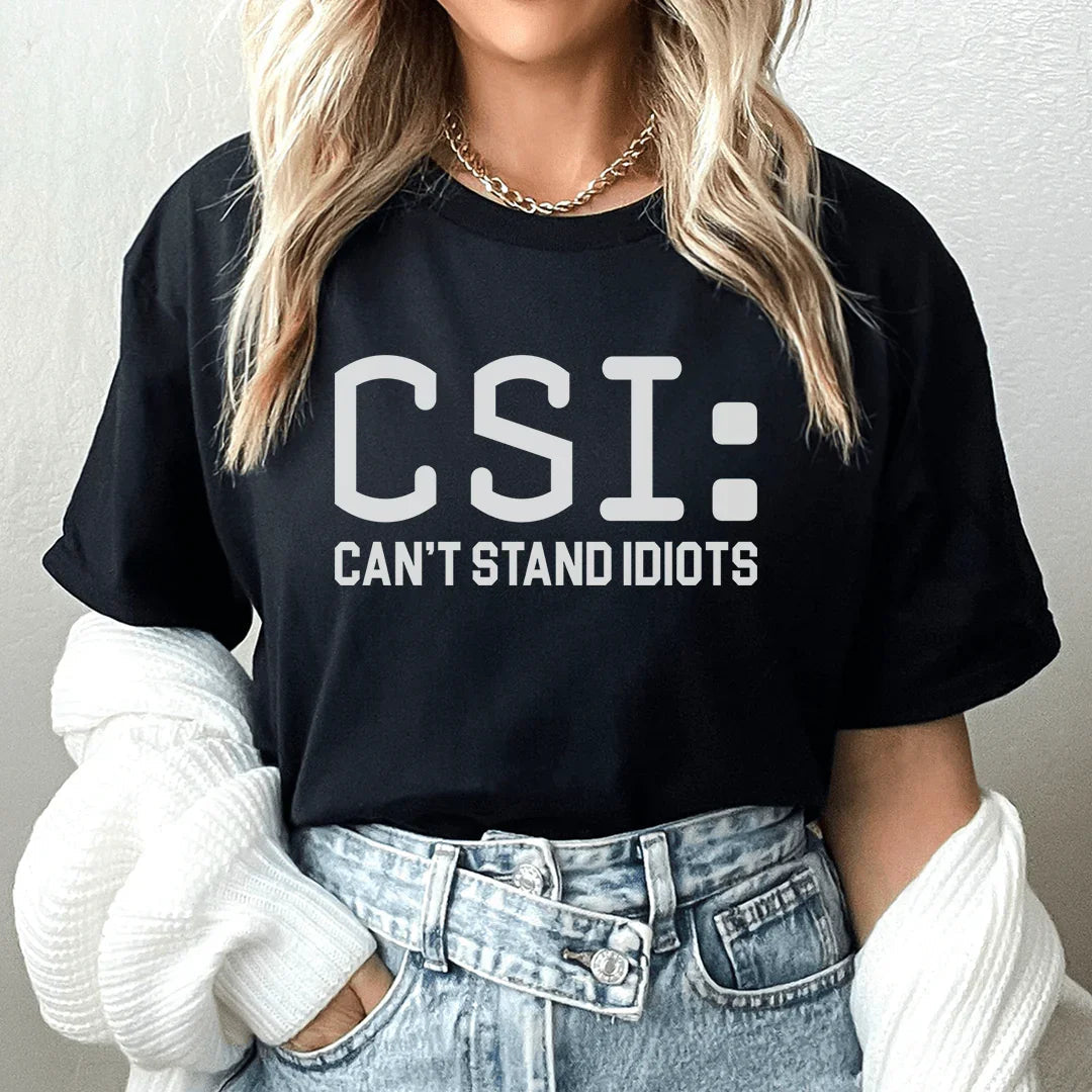 Can't Stand Idiots Tee