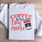 Coffee And True Crime Sweatshirt