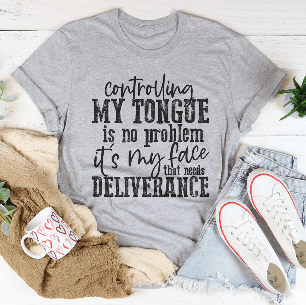 Controlling My Tongue Is No Problem Tee