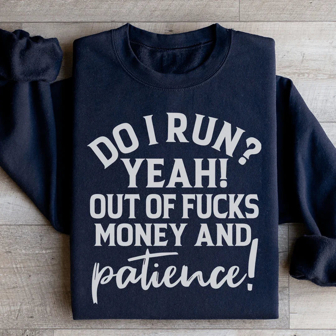 Do I Run Sweatshirt