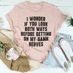Do You Look Both Ways Tee