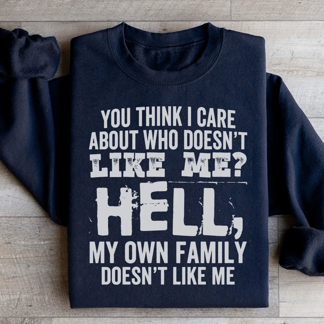 Do You Think I Care Sweatshirt