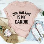 Dog Walking Is My Cardio Tee