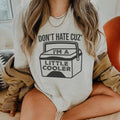 Don't Hate Cuz' I'm A Little Cooler Tee