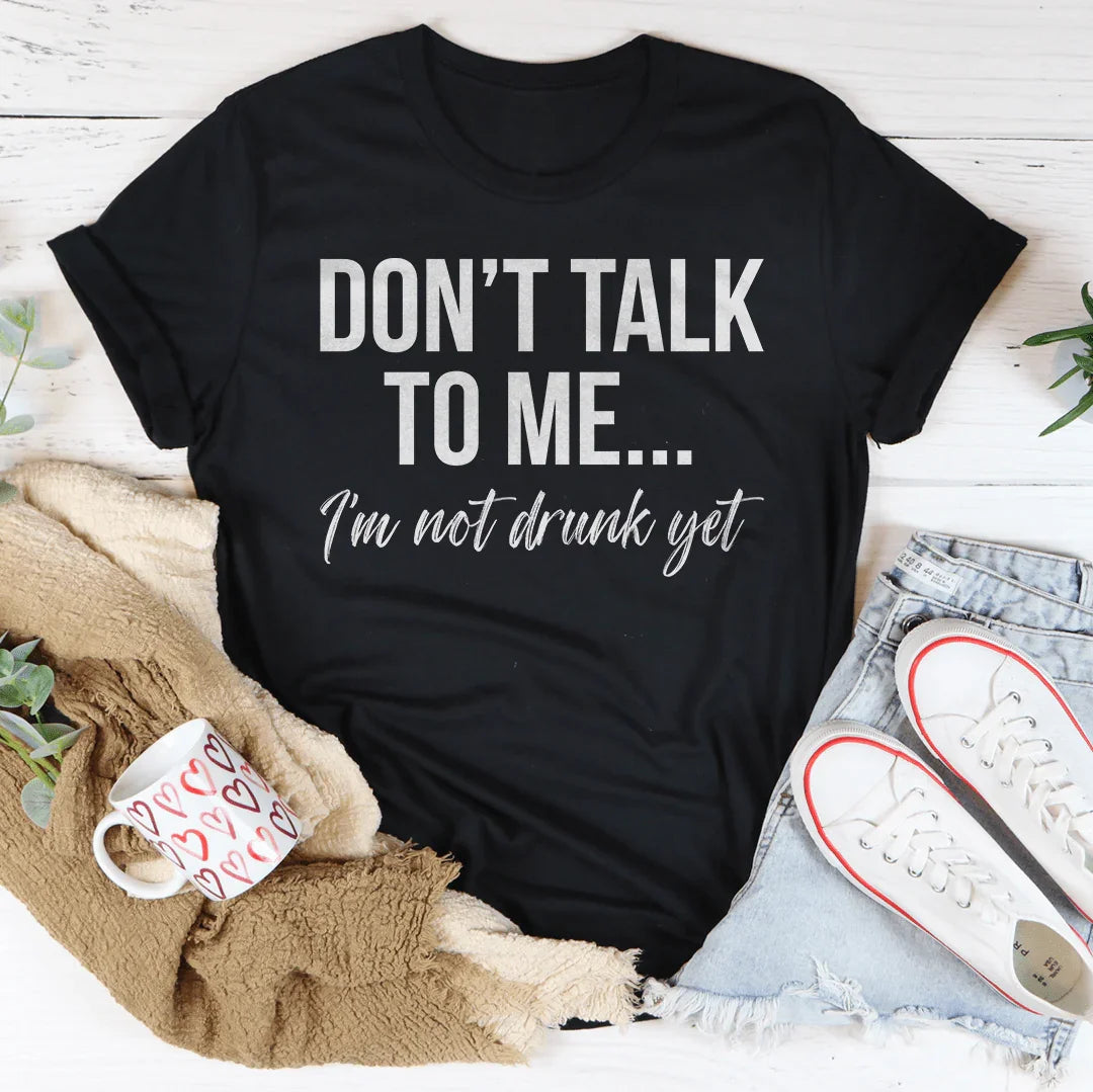 Don't Talk To Me Tee