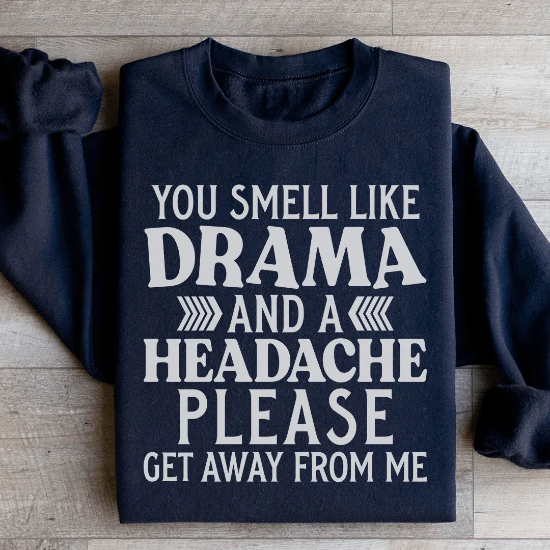 Drama And A Headache Sweatshirt