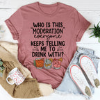 Drink With Moderation Tee