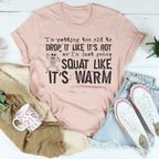 Drop It Like It's Hot Tee