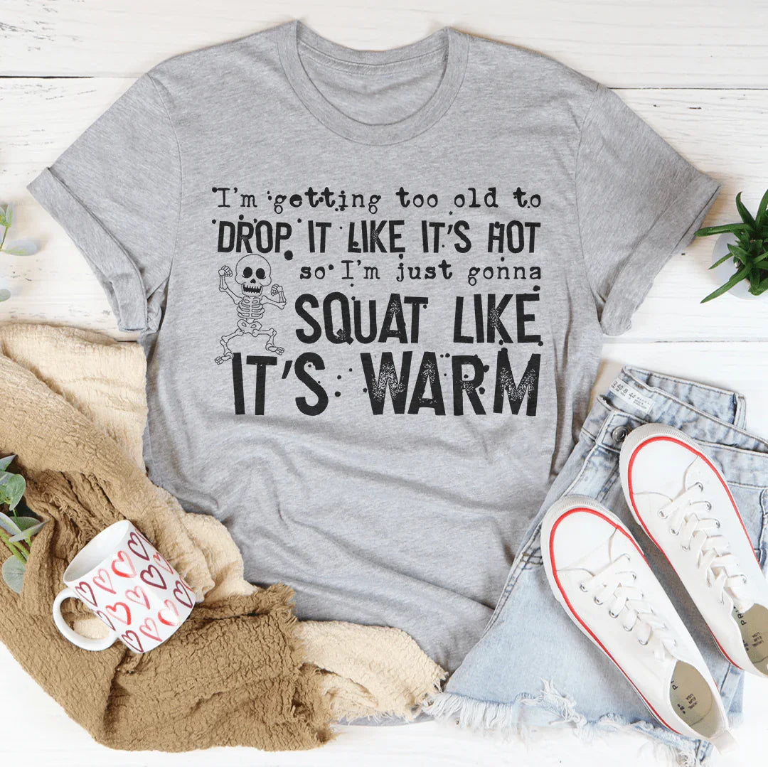 Drop It Like It's Hot Tee