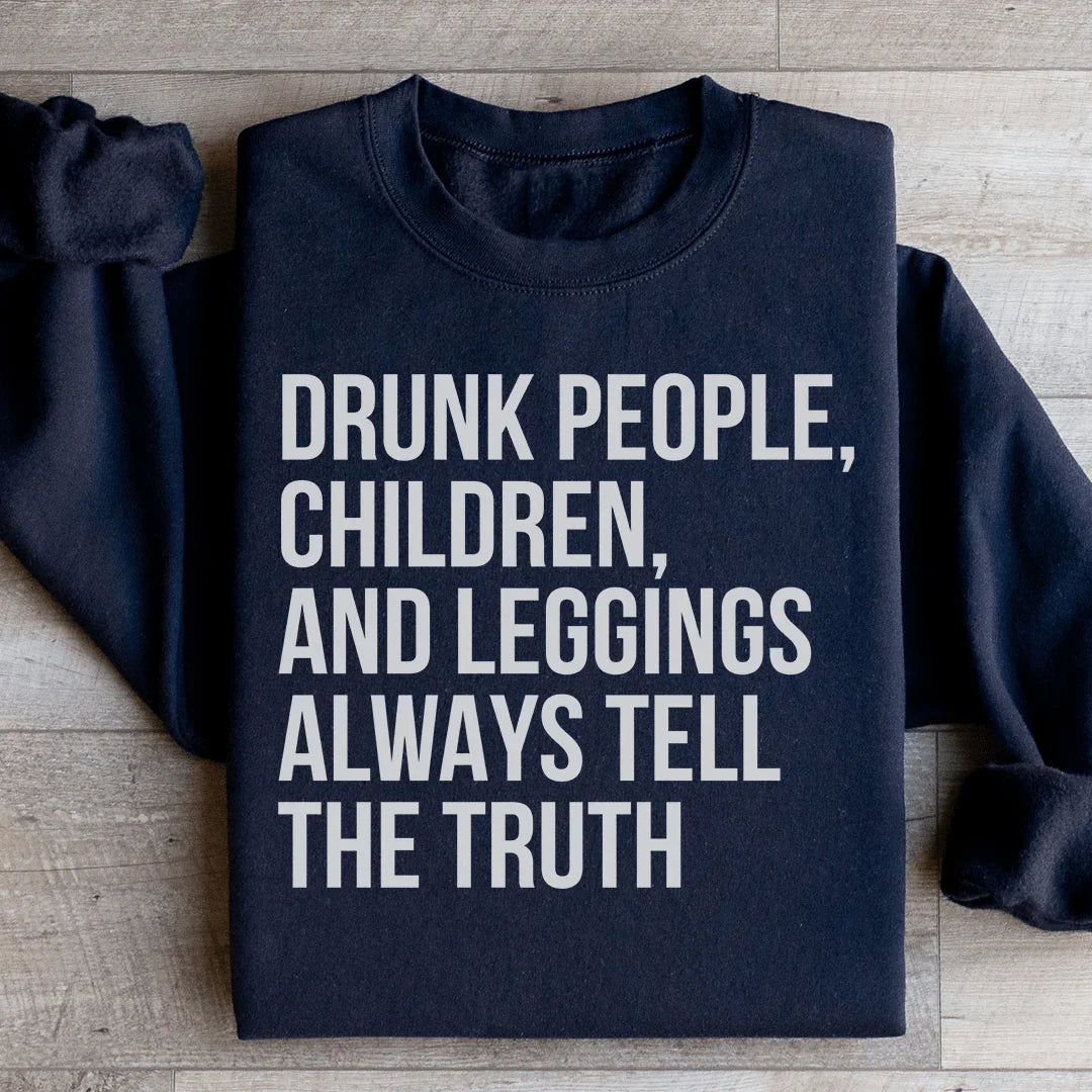 Drunk People Children And Leggings Sweatshirt