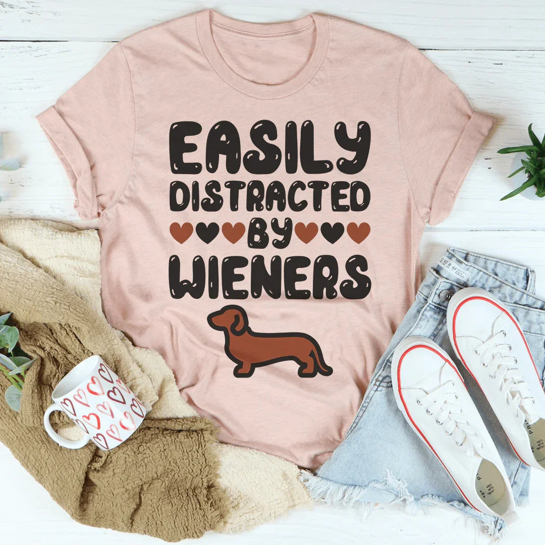 Easily Distracted By Wieners Tee