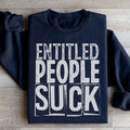 Entitled People Suck Sweatshirt
