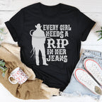 Every Girl Needs A RIP In Her Jeans Tee