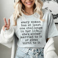 Every Woman Has At Least One Challenge In Life Tee