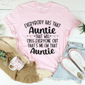 Everybody Has That Auntie That Will Cuss Everyone Out Tee