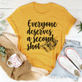 Everyone Deserves A Second Shot Tee