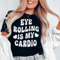 Eye Rolling Is My Cardio Tee