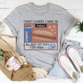 Forget Flowers I Want An All Beef Hot Dog 20oz Soda 1.50-01 Tee