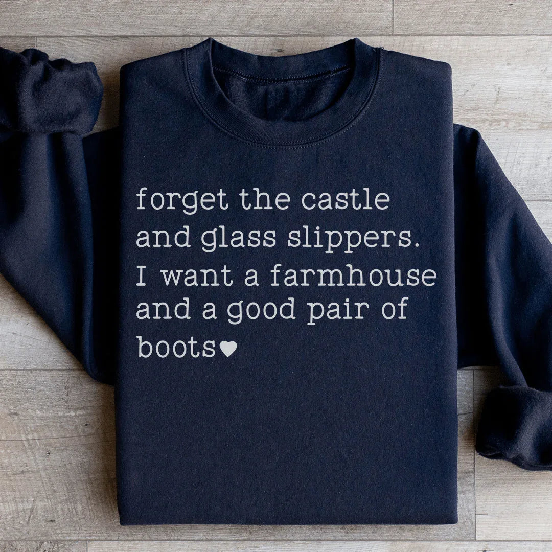 Forget The Castle And Glass Slippers Sweatshirt