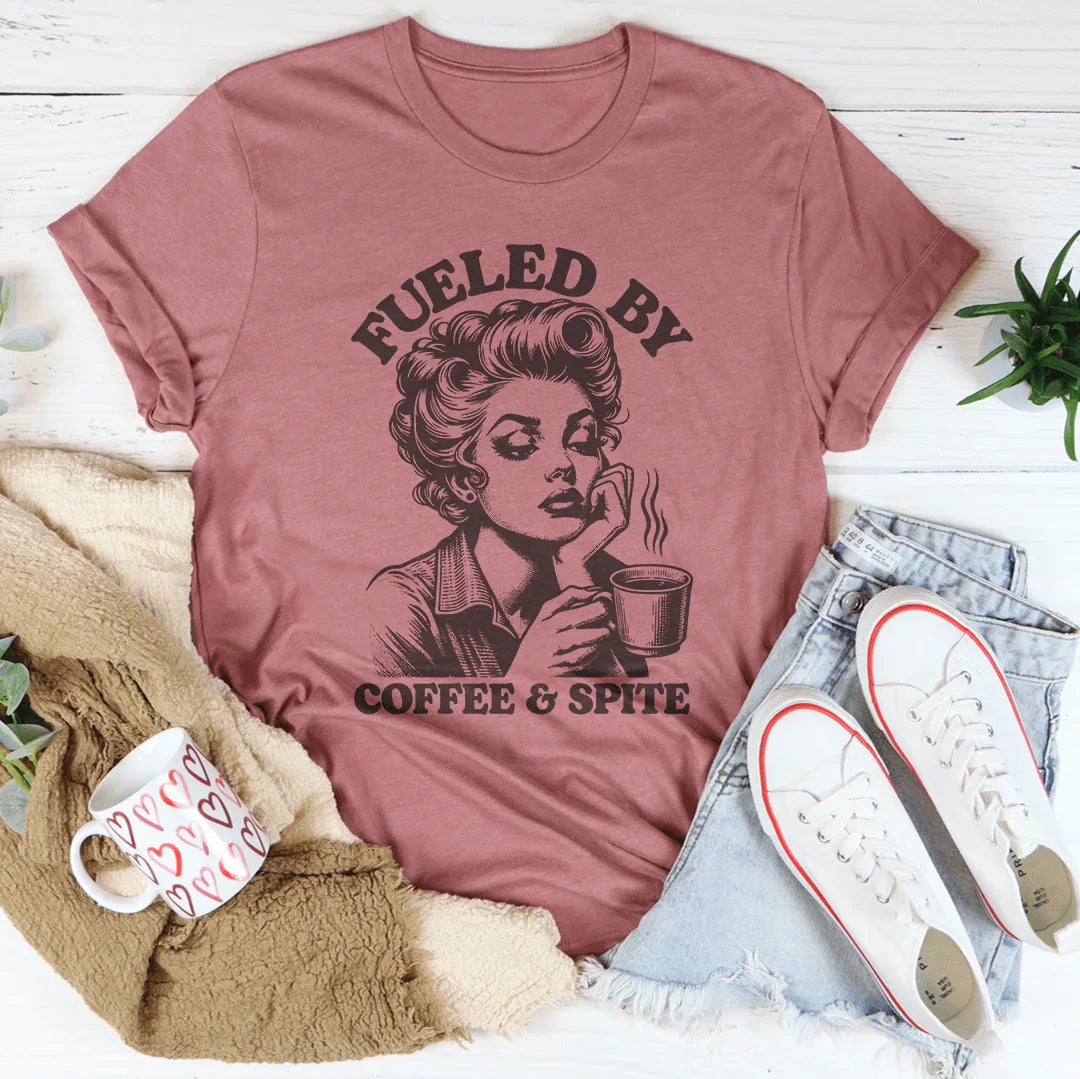 Fueled By Coffee & Spite Tee