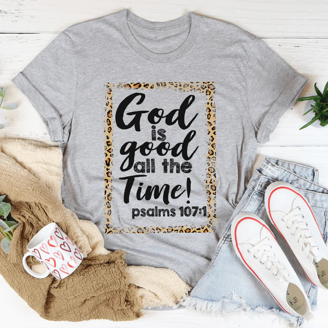 God Is Good All The Time Tee