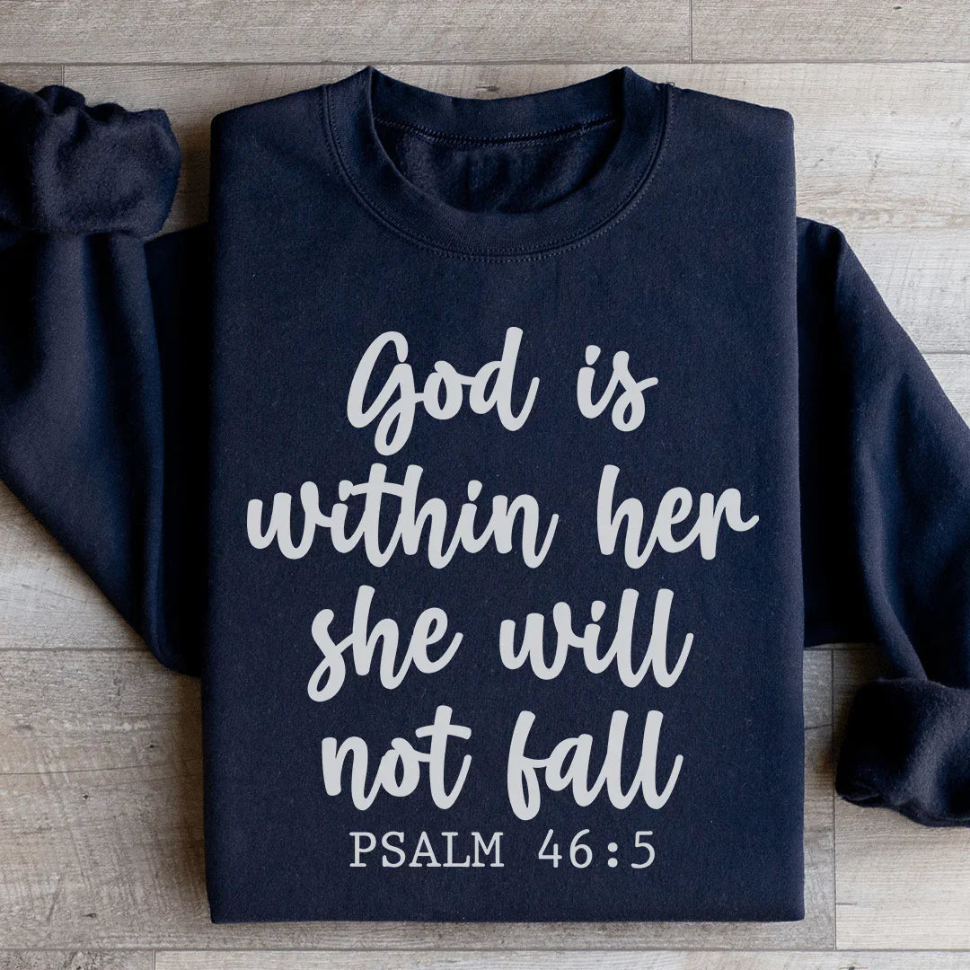 God Is Within Her She Will Not Fall Sweatshirt