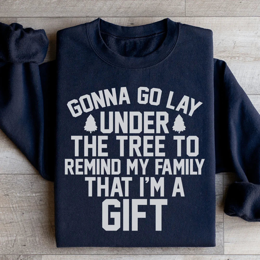 Gonna Go Lay Under The Tree Sweatshirt