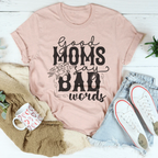 Good Moms Say Bad Words Tee