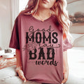 Good Moms Say Bad Words Tee
